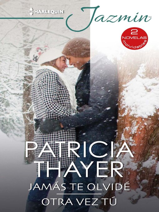 Title details for Jamás te olvidé--Otra vez tú by Patricia Thayer - Available